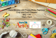 Load image into Gallery viewer, Dare 2B Artzy and Purple Pinky Promises Crop and Classes: May 17th 2025 10am-10pm