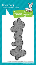Load image into Gallery viewer, Dies: Lawn Fawn-Scripty Friends Outline Add-On