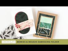 Load and play video in Gallery viewer, Embossing Folders: Concord & 9th-BERRIES & BOUGHS EMBOSSING FOLDER
