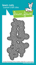 Load image into Gallery viewer, Dies:  Lawn Fawn - scripty thinking of you outline add-on
