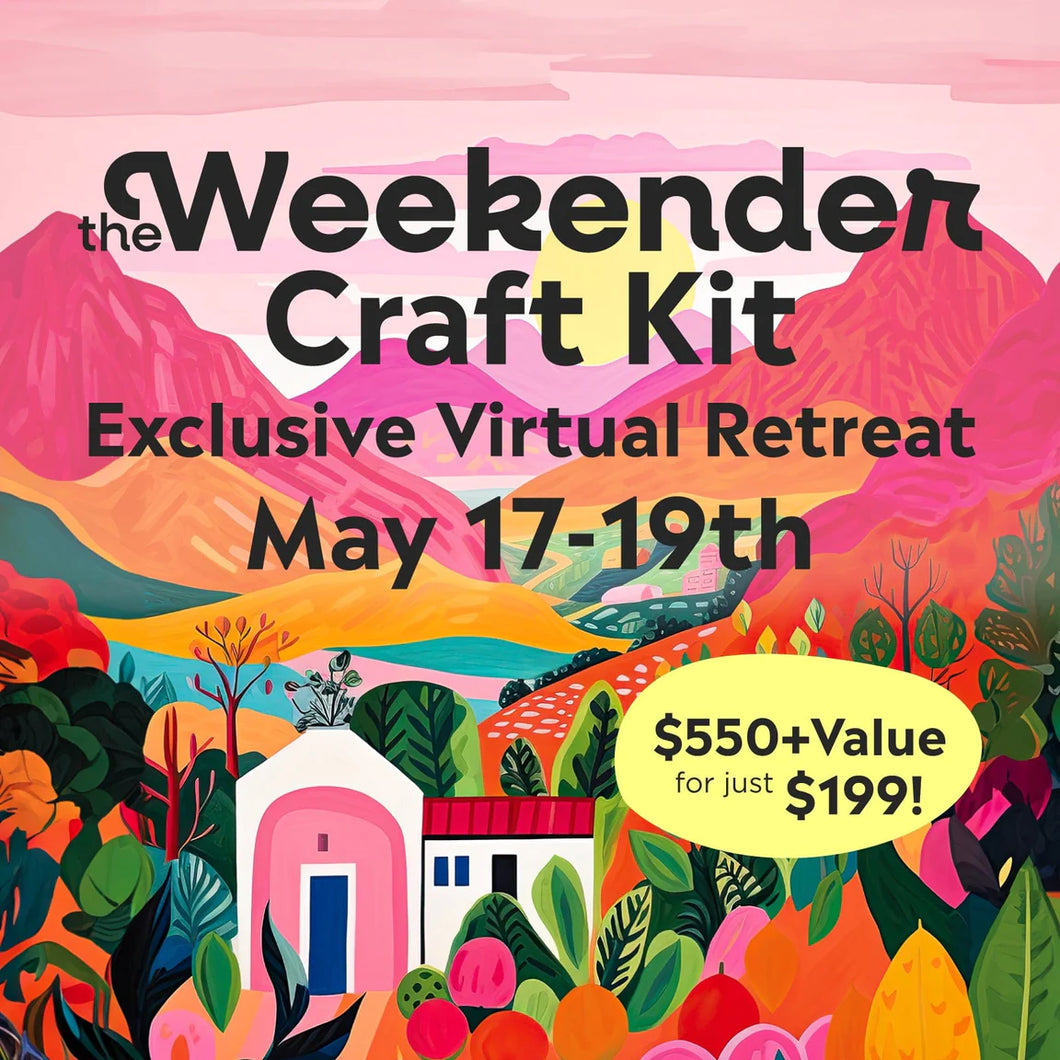 The Weekender Craft Kit and Virtual Retreat