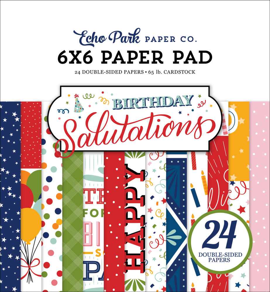 6x6 Paper: Echo Park Birthday Salutations Paper Pad